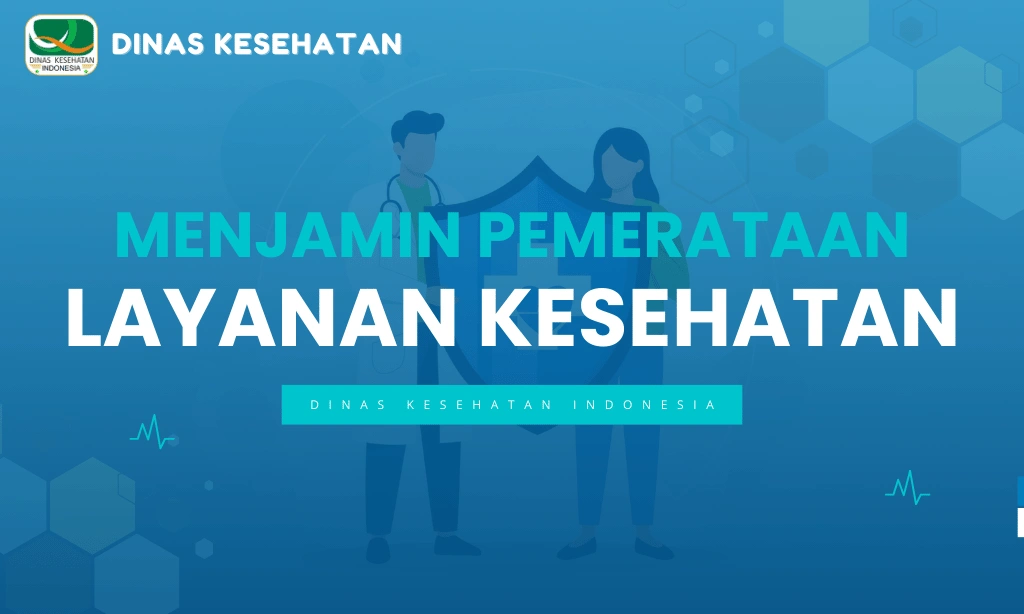 Menjamin Pemerataan Layanan Kesehatan